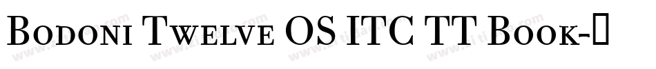 Bodoni Twelve OS ITC TT Book字体转换